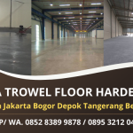 Jasa Trowel Floor Hardener Murah Bergaransi Terpercaya | Area Layanan Jabodetabek | WA. 0852 8389 9878