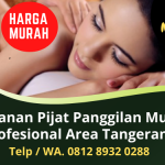 Pijat Massage Murah Tangerang Bergaransi | Layanan Pijat Panggilan Murah | WA. 0812 8932 0288