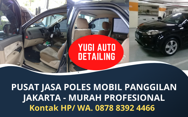Jasa Poles Mobil Panggilan Jakarta Murah Bergaransi