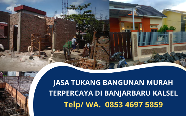 Jasa Tukang Bangunan Murah Banjarbaru Kalimantan Selatan
