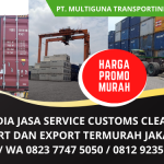 Penyedia Jasa Service Customs Clearance Import dan Export Murah Profesional | WA 0823 7747 5050