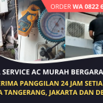 Service AC Murah Bergaransi di Tangerang, Jakarta & Depok | Terima Panggilan | Telp/ WA 0822 6910 3883