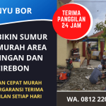 Jasa Sumur Bor Murah Kuningan Cirebon | Layanan Sumur Bor Terbaik Bergaransi | WA. 0812 2204 0338
