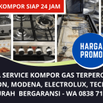 Jasa Service Kompor Gas Murah Jabodetabek | Terima Semua Merek Kompor Gas | WA. 0838 7154 9700