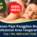 Pijat Panggilan Murah Tangerang | Area BSD, Serpong, Karawaci, Alam Sutera dll | WA. 0895 6160 17338