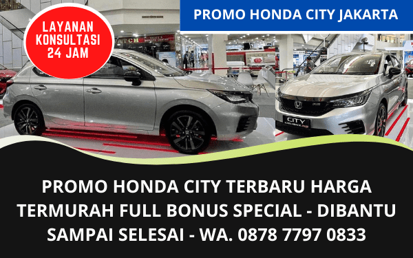 Promo Murah Honda City Terbaru Jakarta Selatan