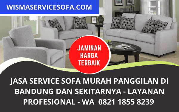 Jasa Service Sofa Panggilan Murah Bergaransi di Bandung