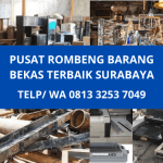 Terima Panggilan Beli Segala Macam Rombeng di Surabaya Jawa Timur | Telp/ WA. 0813 3253 7049