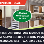 Jasa Pembuatan Interior Furniture Murah di Tegal, Slawi, Pekalongan, Cirebon, Pemalang, Brebes, Bumiayu dan Sekitarnya | WA. 0857 7432 5467