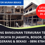 Jasa Kontraktor Bangunan Murah di Bekasi, Jakarta, Bogor, Depok dan Tangerang | WA. 0896 8784 2316