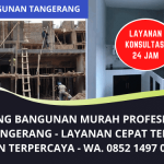 Jasa Bangunan Cikupa Tangerang Murah Bergaransi | Renovasi Interior Bangun Baru | WA. 0852 1497 0163