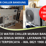 Jasa Service Water Chiller Bandung Murah Bergaransi | Terima Perbaikan Semua Merek | WA. 0821 1900 2180