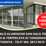 Spesialis Aluminium Kaca Terbaik Murah Tangerang Bergaransi | Jasa Aluminum Kaca Terpercaya | WA. 0812 9610 1973