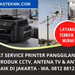 Service Printer Panggilan Jakarta Terdekat Murah Bergaransi | Melayani Jasa CCTV, Antena TV dan Anti Petir | Telp/ WA. 0812 8812 7494