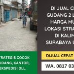Dijual Cepat Gudang di Kalimas Surabaya Utara | Lokasi Strategis Harga Nego | WA. 0817 0330 7052