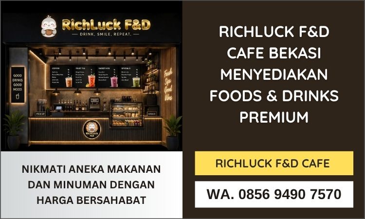 Richluck F&D Café Bekasi Sedia Foods & Drinks Premium